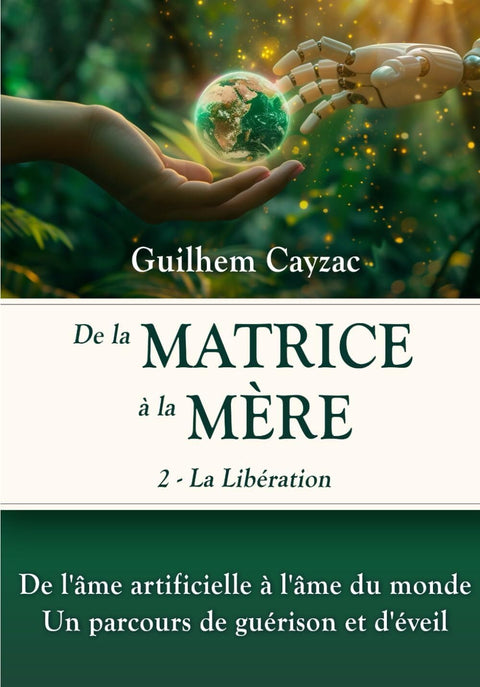 De la matrice à la Mère - La Libération (tome 2)
