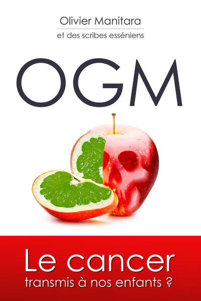 OGM Le cancer transmis à nos enfants ?