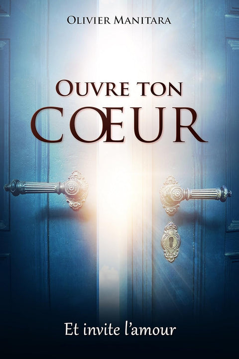 Ouvre ton cœur Et invite l’amour