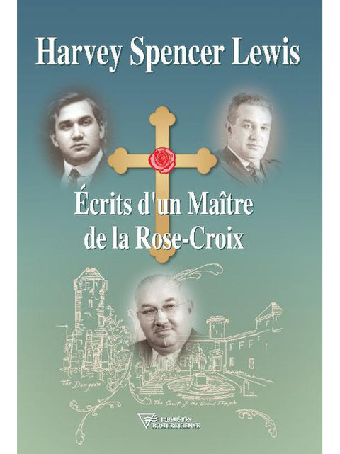 Ecrits d'un Maître de la Rose-Croix