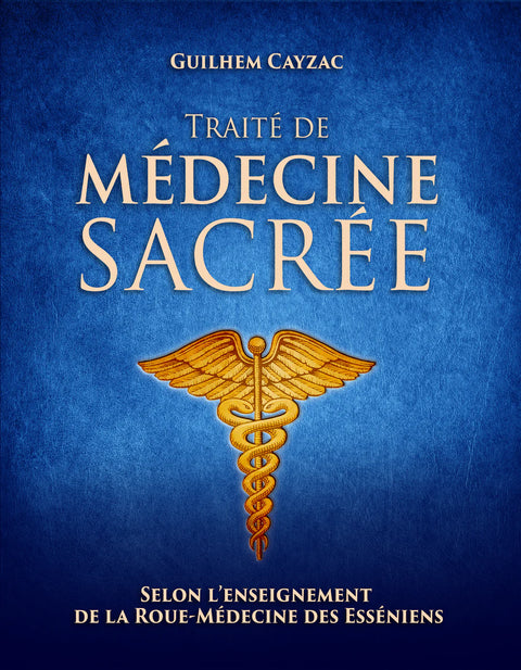 Traité de Médecine Sacrée: Une introduction à la Roue-Médecine des Esséniens