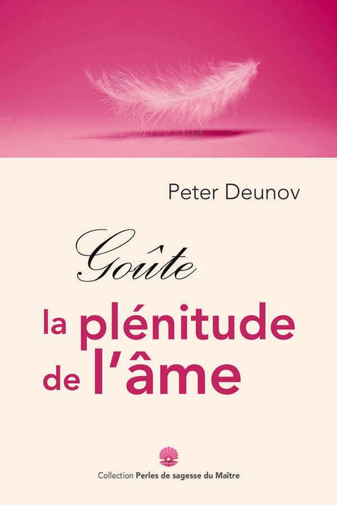 Goûte la plénitude de l’âme