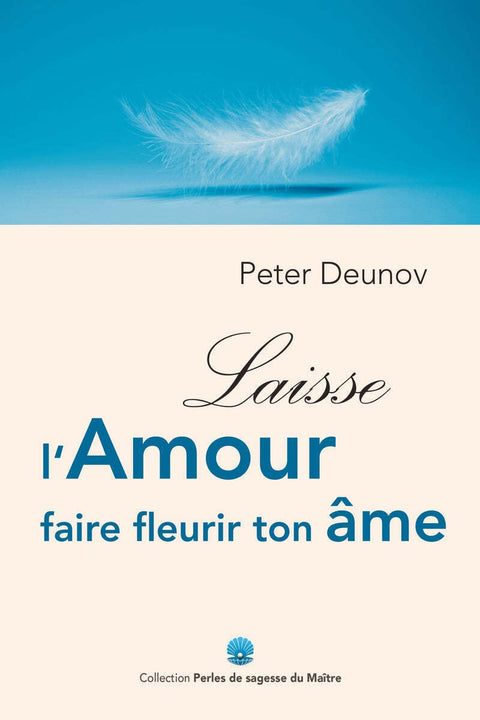 Laisse l'amour faire fleurir ton âme