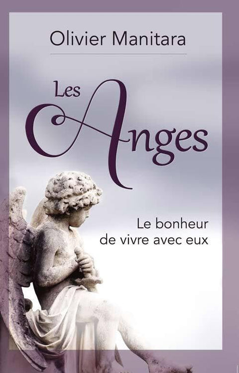 Les Anges : Le bonheur de vivre avec eux