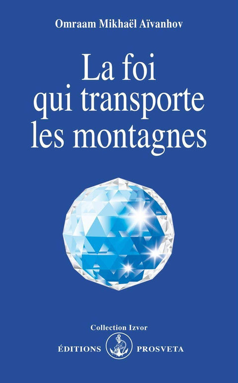 La Foi qui transporte les montagnes