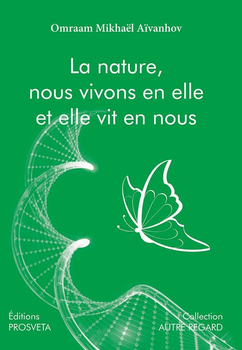 La nature, nous vivons en elle et elle vit en nous