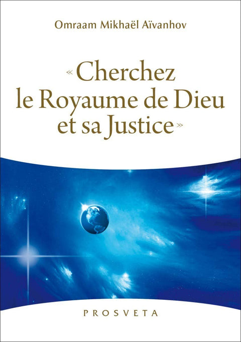 Cherchez le Royaume de Dieu et sa Justice