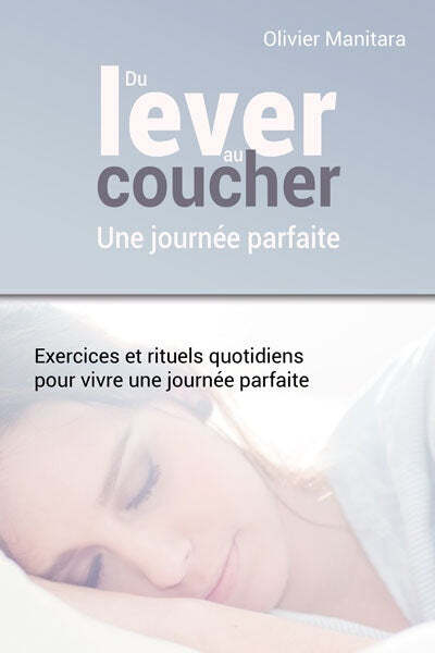 Du lever au coucher une journée parfaite