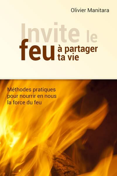 Invite le Feu à partager ta vie