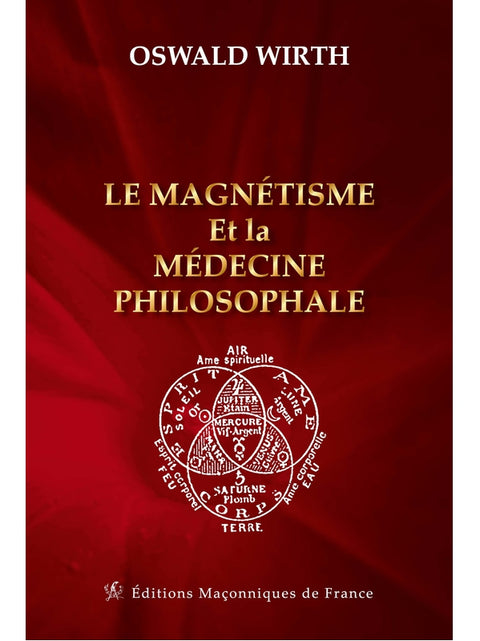 Le magnétisme et la médecine philosophale